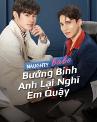 Bướng Bỉnh Anh Lại Nghĩ Em Quậy